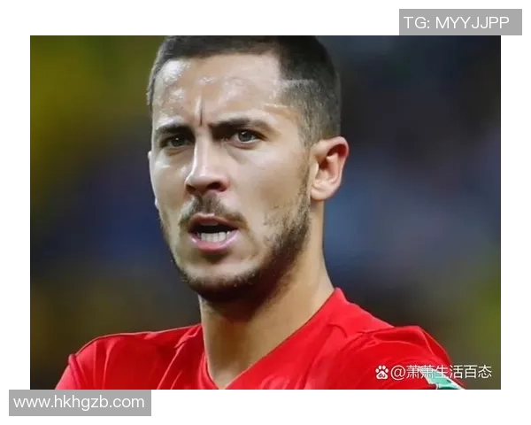 阿扎尔：比利时足球新星的崛起与辉煌职业生涯回顾